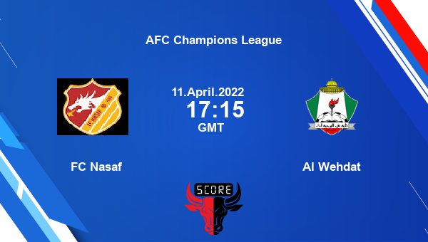 FC Nasaf vs Al Wehdat livescore, Match events NAS vs ALW, AFC Champions League, tv info