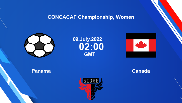 Panama vs Canada live score, Head to Head, PAN vs CAN live, CONCACAF Championship, Women, TV channels, Prediction